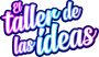 El Taller de las Ideas